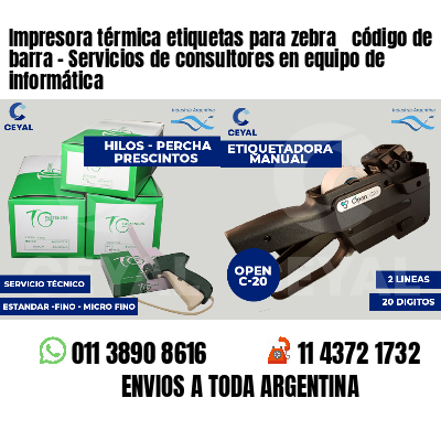 Impresora térmica etiquetas para zebra  código de barra - Servicios de consultores en equipo de informática